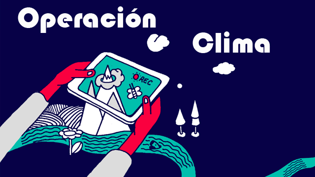 Operacion Clima, un documental contra el Cambio Climatico hecho por gente como tu